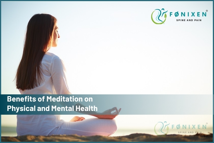 Benefits of Meditation on Physical and Mental Health - Fønixen Spine Pain